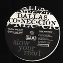 12inch Vinyl Single - Dallas Co•Nec•Ción - Slow Your Road
