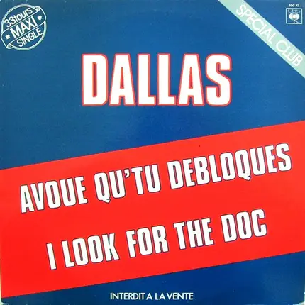 Dallas - Avoue Qu'Tu Débloques / I Look For The Doc
