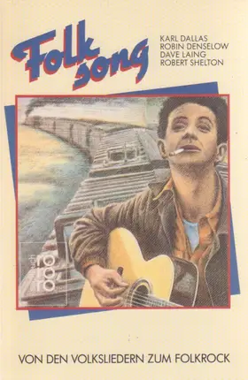 Dallas/ Denselow / Laing / Shelton - Folksong - Von den Volksliedern zum Folkrock