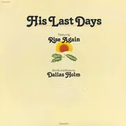 Dallas Holm - His Last Days