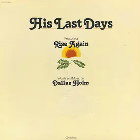 Dallas Holm - His Last Days