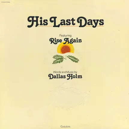 Dallas Holm - His Last Days