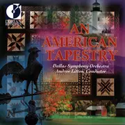 CD - Dallas Symphony Orchestra , Andrew Litton - An American Tapestry