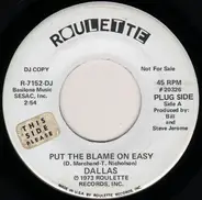 Dallas - Put The Blame On Easy