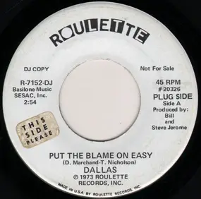 Dallas - Put The Blame On Easy