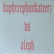 10'' - Daphreephunkateerz vs Aleph - Psykotik Phunk Reaction