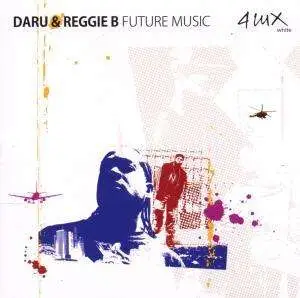 Daru & Reggie B - Future Music