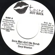 Daryl Braxton - Soca Man Ain't No Scrub