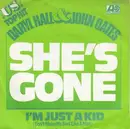 7'' - Daryl Hall & John Oates - She's Gone / I'm Just A Kid (Don't Make Me Feel Like A Man)