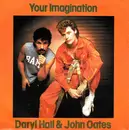 7inch Vinyl Single - Daryl Hall & John Oates - Your Imagination / Sara Smile