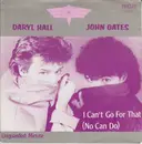 7inch Vinyl Single - Daryl Hall & John Oates - I Can't Go For That (No Can Do)