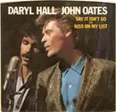 7'' - Daryl Hall & John Oates - Say It Isn't So / Kiss On My List