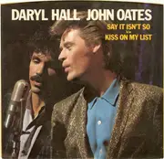 7'' - Daryl Hall & John Oates - Say It Isn't So / Kiss On My List