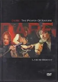 Dare - The Power Of Nature - Live In Munich