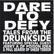 Dare To Defy - Tales From The Drunkside