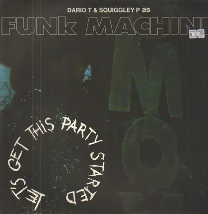 Dario Tofano & Patrizio Squeglia As Funk Machine - Let's Get This Party Started