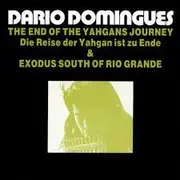 CD - Dario Domingues - The End Of The Yahgans Journey (Die Reise Der Yahgan Ist Zu Ende) & Exodus South Of Rio Grande