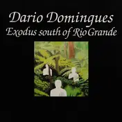 Dario Domingues - Exodus South Of Rio Grande