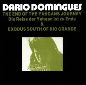 Dario Domingues - Reise der Yahgan & Exodus South Of Rio Grande