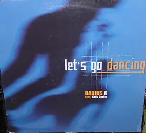 Darius K , Kelly Carter - Let's Go Dancing