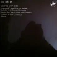 Milhaud - Six Little Symphonies / "L'Homme Et Son Désir"