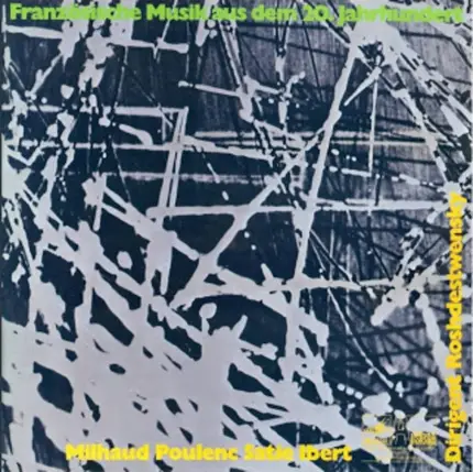 Darius Milhaud , Francis Poulenc , Erik Satie , Jacques Ibert - Gennadi Rozhdestvensky - Französische Musik Aus Dem 20. Jahrhundert