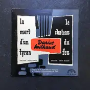 Milhaud - La Mort D'un Tyran / Le Château Du Feu