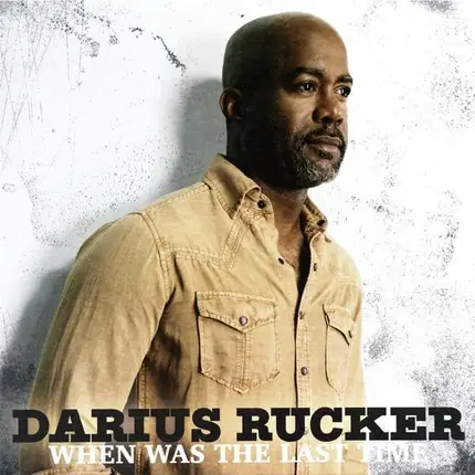 Darius Rucker - When Was The Last Time