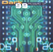 Dark 99 - Pressure EP