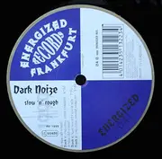 12'' - Dark Noize - Slow 'N' Rough