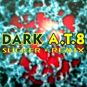 dark a.t.8 - Sucker (Remix)