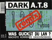 Dark A.T.8 - Was Guckst Du Lan? (Remix)