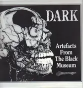 Dark - Artefacts From The Black Museum