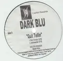 12'' - Dark Blu - Quit Tellin'