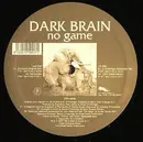 12inch Vinyl Single - Dark Brain - No Game