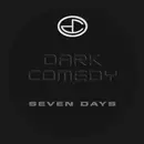 CD - Dark Comedy - Seven Days - Digipak