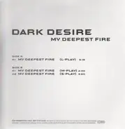 Dark Desire - My Deepest Fire