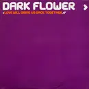 2 x 12inch Vinyl Single - Dark Flower - Love Will Bring Us Back Together