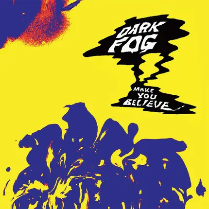 Dark Fog - Make You Believe