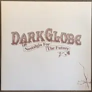 Dark Globe - Nostalgia For The Future