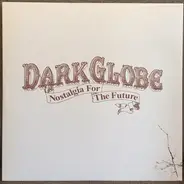 Dark Globe - Nostalgia For The Future