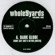 dark globe - Whole9Yards Volume One