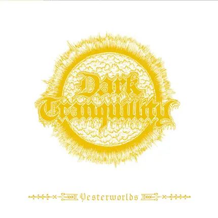 Dark Tranquillity - Yesterworlds