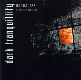 Dark Tranquillity - Exposures - In Retrospect And Denial