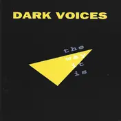 Dark Voices - The Way It Is