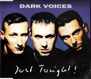 Dark Voices - Just Tonight!