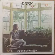 Dark - Dark Round The Edges