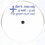 Dark Comedy - Good God