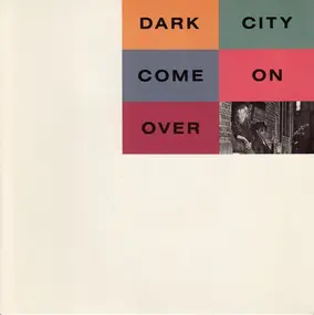 Dark City - Come On Over