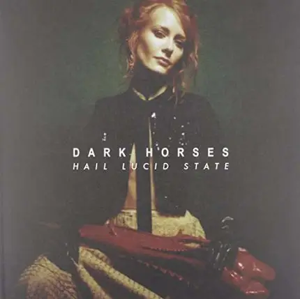 Dark Horses - Hail Lucid State